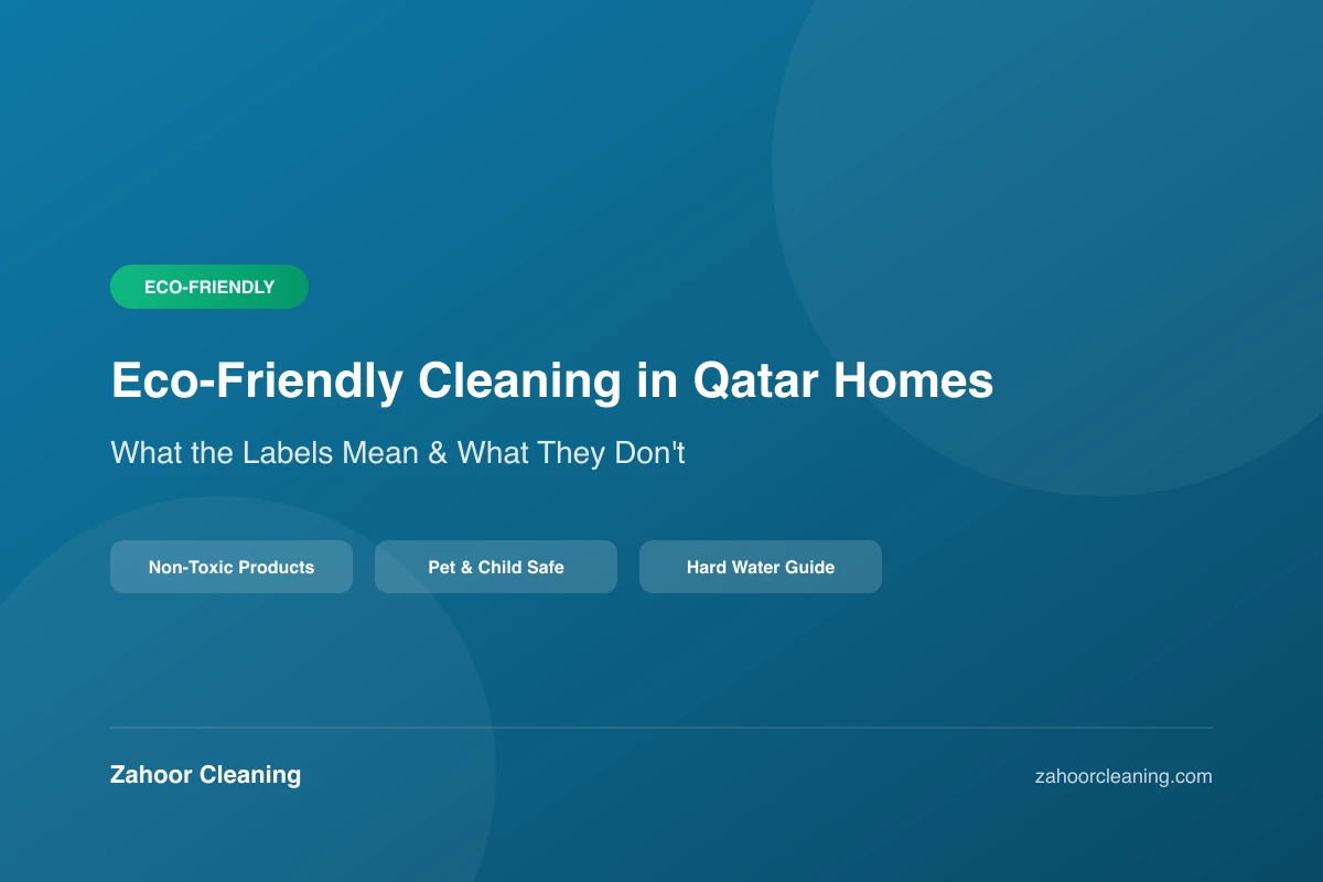 Eco-Friendly Cleaning in Qatar Homes: What It Means and What It Doesn't